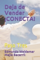 Deja de Vender ¡CONECTA!: Paso Tres 198108844X Book Cover