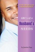 ABC's of a Husband's Needs: For the wife who wants a motivated husband 1532874529 Book Cover
