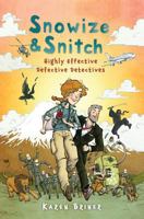Snowize & Snitch: Highly Effective Defective Detectives 0823435679 Book Cover
