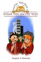 School Days and City Ways. Fizz Kids Book 3 1365683419 Book Cover