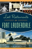 Lost Restaurants of Fort Lauderdale 1467144606 Book Cover