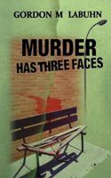 Murder Has Three Faces 1508889031 Book Cover