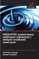 PEEK/PTFE wzmocniony wlóknami szklanymi i stalymi srodkami smarnymi (Polish Edition) 6209640974 Book Cover