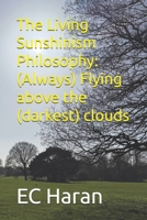 The Living Sunshinism Philosophy: (Always) Flying above the (darkest) clouds B0GT8P6QSQ Book Cover