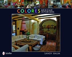 Colores: Mexican Interiors: Mexican Interiors 0764333011 Book Cover