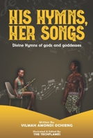 His Hymns, Her Songs: Divine Hymns of the gods and goddesses B08T48JC5W Book Cover