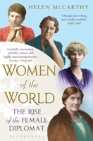 Women of the World: The Rise of the Female Diplomat 1408837803 Book Cover