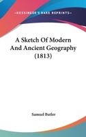 A Sketch of Modern and Antient Geography, for the Use of Schools 1240916930 Book Cover