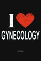 I Love Gynecology 2020 Calender: Gift For Gynecologist 1079255524 Book Cover