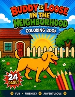 Buddy is Loose in the Neighborhood B0F898JJX2 Book Cover