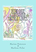 How One Christian Family Lives 1499381190 Book Cover