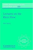 Lectures on the Ricci Flow (London Mathematical Society Lecture Note Series) 0521689473 Book Cover