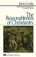 The Reasonableness of Christianity 1495339181 Book Cover