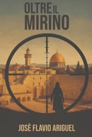 Oltre il mirino (Italian Edition) B0F94B9DWW Book Cover