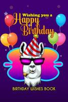 Birthday Wishes Book: Wishing You A Happy Birthday 1082477869 Book Cover