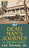 Dead Man's Journey: A Western Sextet (Circle V Western) 1643583034 Book Cover
