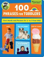 PBS KIDS 100 Phrases for Toddlers: First Words and Phrases for 2-3 Year-Olds 1941367364 Book Cover