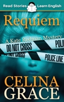 Requiem: CEFR level A2+ (ELT Graded Reader): A Kate Redman Mystery: Book 2 1914600029 Book Cover
