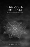 Bruciata tre volte (Italian Edition) B0HMJB27S6 Book Cover