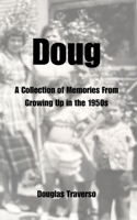 Doug: A Collection of Memories From Growing Up in the 1950s B0DYDJPN2L Book Cover