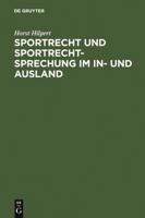 Sportrecht Und Sportrechtsprechung Im In- Und Ausland = Sports Law and Judgments in Cases Involving Sport Law in Germany and Abroad 3899493834 Book Cover