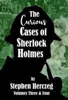 The Curious Cases of Sherlock Holmes - Volumes 3 and 4 1804245828 Book Cover