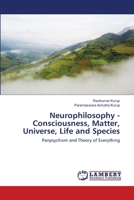 Neurophilosophy - Consciousness, Matter, Universe, Life and Species: Panpsychism and Theory of Everything 6202670827 Book Cover