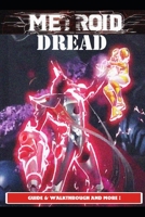 Metroid Dread Guide & Walkthrough and MORE ! B09JJKJ2BB Book Cover