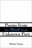 Poems From the Mind of an Unknown Poet 1413776809 Book Cover