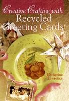 Creative Crafting With Recycled Greeting Cards 0806998261 Book Cover