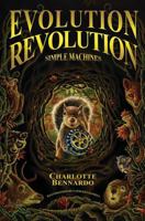 Evolution Revolution: Simple Machines 1534903216 Book Cover