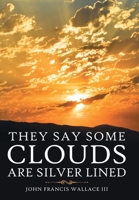 They Say Some Clouds Are Silver Lined 1664274774 Book Cover
