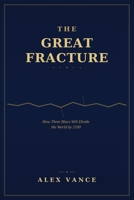 The Great Fracture: A Prediction, Not a Possibility B0H2VW5PX9 Book Cover