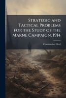 Strategic and Tactical Problems for the Study of the Marne Campaign, 1914 1025107950 Book Cover