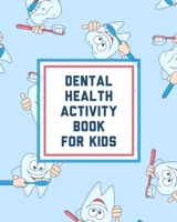 Dental Health Activity Book For Kids: Growing Up - Facts Of Life - Beginners Ages 2-8 - Tooth Fairy Coloring Page 1649304366 Book Cover