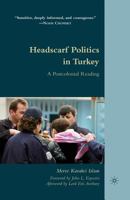 Headscarf Politics in Turkey: A Postcolonial Reading 113748473X Book Cover