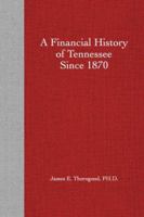 A Financial History of Tennessee Since 1870 1258668475 Book Cover