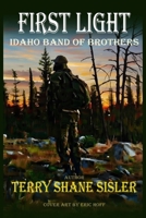 First Light Idaho Band of Brothers 4037602156 Book Cover