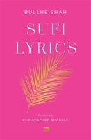 Sufi Lyrics: Selections from a World Classic 0674251369 Book Cover