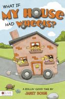 What If My House Had Wheels? 1615661581 Book Cover