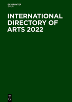 International Directory of Arts 2022 3110726742 Book Cover