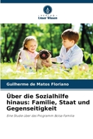 Über die Sozialhilfe hinaus: Familie, Staat und Gegenseitigkeit (German Edition) 6209446329 Book Cover
