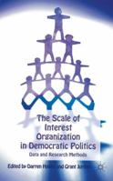 The Scale of Interest Organization in Democratic Politics: Data and Research Methods 1349329614 Book Cover