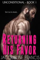 Returning His Favor (Unconditional, #1) 1733679901 Book Cover
