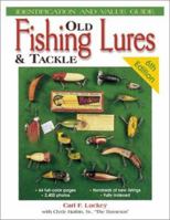 Fishing Tackle Antiques and Collectibles: Reference and Evaluation of  Pre-1960 Tackle