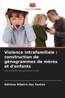Violence intrafamiliale: construction de génogrammes de mères et d'enfants (French Edition) 6209005594 Book Cover