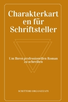 Charakterkarten für Schriftsteller: Um Ihren professionellen Roman zu schreiben B09BY275X9 Book Cover