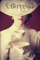 The Visiting Girl 0989015432 Book Cover