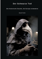 Der Schwarze Tod: Die historische Seuche, die Europa veränderte (German Edition) 3384495128 Book Cover