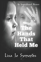 The Hands That Held Me B08ZFDPNJD Book Cover